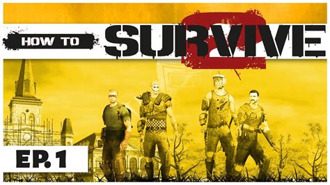 How to Survive 2 - Ep. 1 - Survive the Zombie Apocalypse! - Gameplay ...