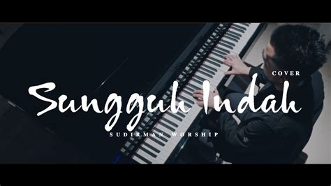 Sungguh Indah Robert And Lea Sutanto Sudirman Worship Instrumental Cover Youtube Music