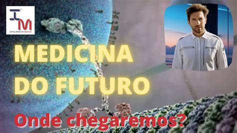 Evolu O Da Medicina Do S Culo Ao Onde Chegaremos Youtube