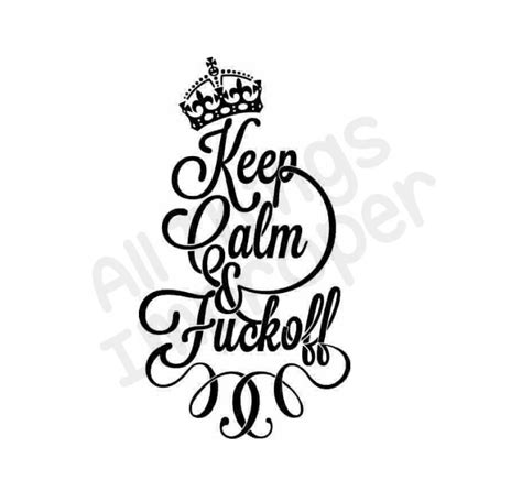 Keep Calm And Fuck Off SVG Funny SVG Offensive SVG Digital Etsy