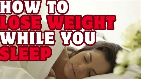 How To Lose Weight While You Sleep Youtube