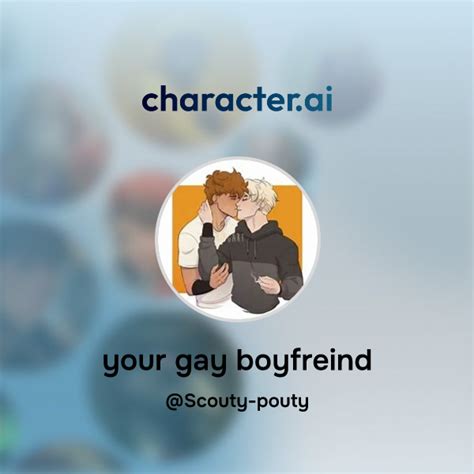 Chat With Your Gay Boyfreind Character Ai Ai Chat Reimaginedyour Words Your World