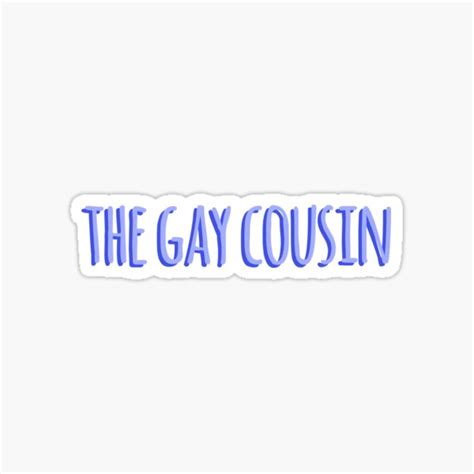 The Gay Cousin Blue Lgbt Sticker For Sale By Emcazalet Redbubble