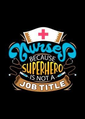 Nurses Because Superhero Poster By Beone Digital Displate