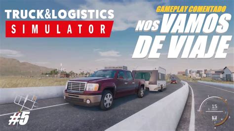 Truck Y Logistics Simulator Ps Nos Vamos De Viaje Gameplay