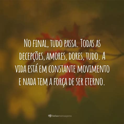 Mensagem De Tudo Passa - 40 frases de tudo passa que nos ensinam a continuar acreditando