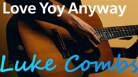 Love You Anyway Luke Combs Guitar Lesson Youtube