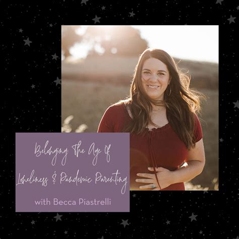 Ep 201 Belonging The Age Of Loneliness Pandemic Parenting With