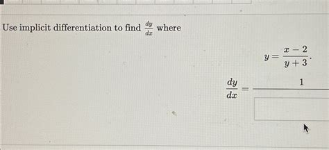 Solved Use Implicit Differentiation To Find Dydx