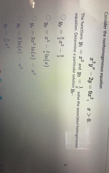 Solved Consider the nonhomogeneous equation zʻy 2y 9x² Chegg