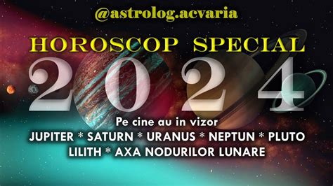 Horoscop Special Cu Astrolog Acvaria Zodii Influentate De Marile