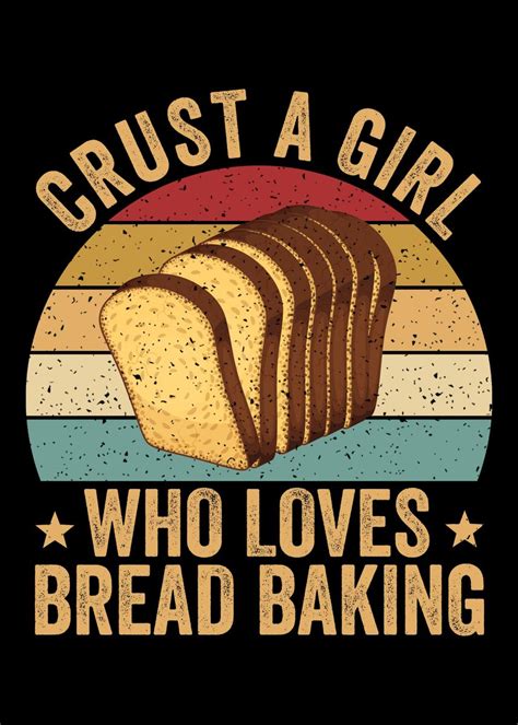 Funny Bread Baking Baker Poster Picture Metal Print Paint By