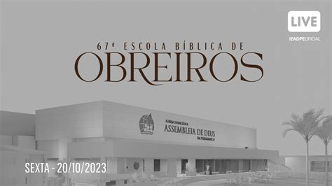 AO VIVO CULTO FESTIVO DA 67º ESCOLA BÍBLICA DE OBREIROS DA IEADPE 20