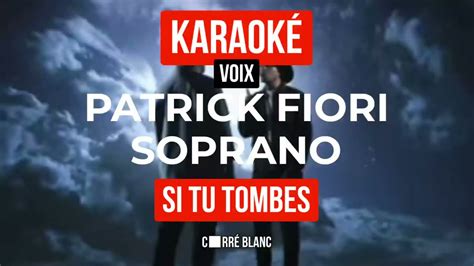 Patrick Fiori Soprano Si Tu Tombes Karaok Voix Youtube