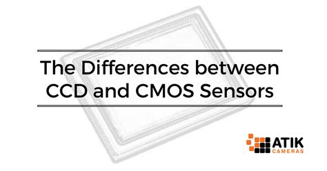 The Differences between CCD and CMOS Sensors - Atik Cameras