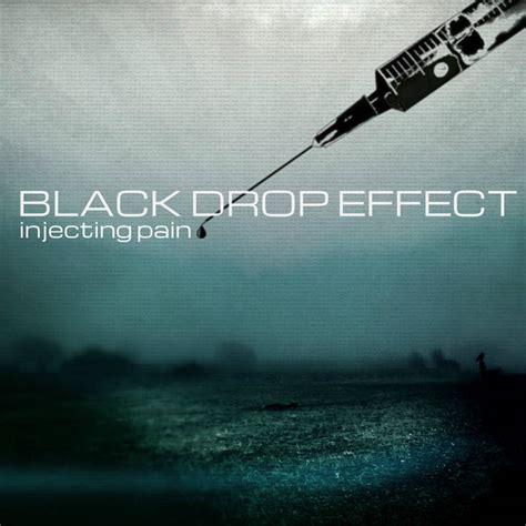 Injecting Pain | Black Drop Effect