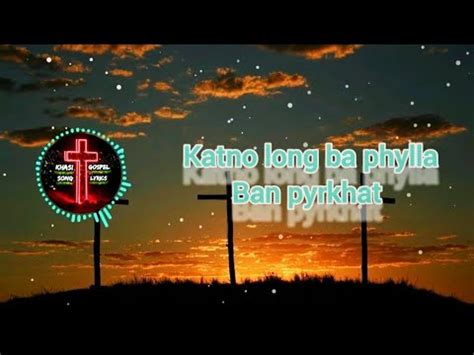 Ngin Iaroh Khasi Gospel Song Lyrics Youtube