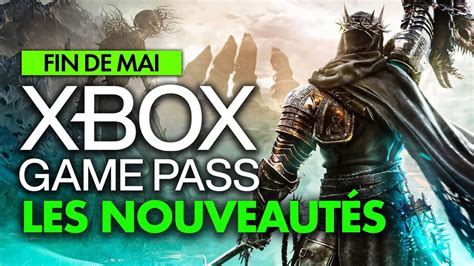 Xbox Game Pass Les Nouveaux Jeux De La Fin Du Mois De Mai Révélés 💥