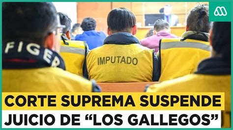 Corte Suprema Ordena Suspender Juicio De Los Gallegos Youtube