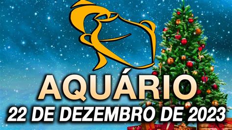 🎁𝐂𝐡𝐞𝐠𝐚 𝐮𝐦𝐚 𝐬𝐮𝐫𝐩𝐫𝐞𝐬𝐚 🎅aquário♒ 22 De Dezembro 2023 Horoscopo Do Dia De Hoje Youtube