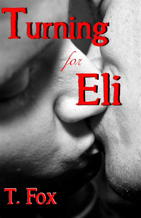 Turning For Eli Gay Mm Roommate Erotica Kindle Edition By Fox T Literature Fiction
