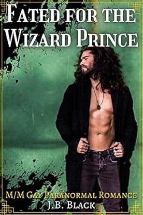 Fated For The Wizard Prince M M Gay Fantasy Romance M M Fated Mate Romances Ebook Black J