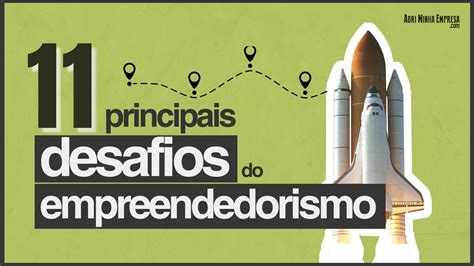 Um Dos Maiores Desafios Dos Empreendedores é Conseguir Se Aproximar