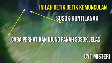 Inilah Detik Detik Kemunculan Sosok Kuntilanak Terlihat Jelas Youtube