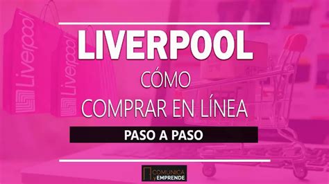 CÓMO COMPRAR EN LIVERPOOL EN LÍNEA PASO A PASO