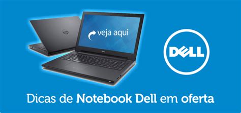 Dicas Para Comprar Notebook Dell Mais Barato Neste Final De Ano Qual