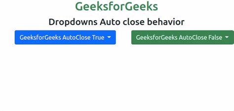 Bootstrap Dropdowns Auto Close Behavior Geeksforgeeks