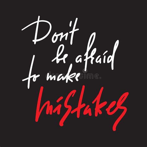 dont  afraid   mistakes inspire  motivational quote