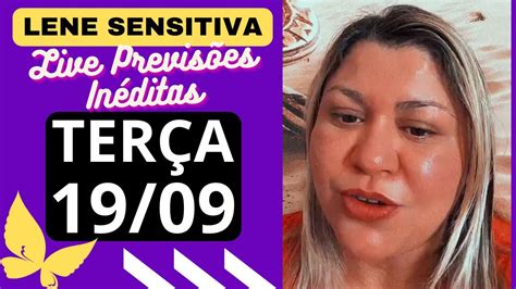 LENE SENSITIVA LIVE PREVISÕES INÉDITAS TERÇA 19 09 YouTube