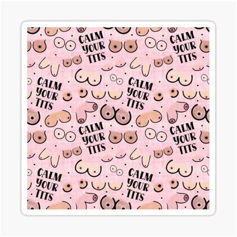 Calm Your Tits Sticker For Sale By KrisInStitches Redbubble