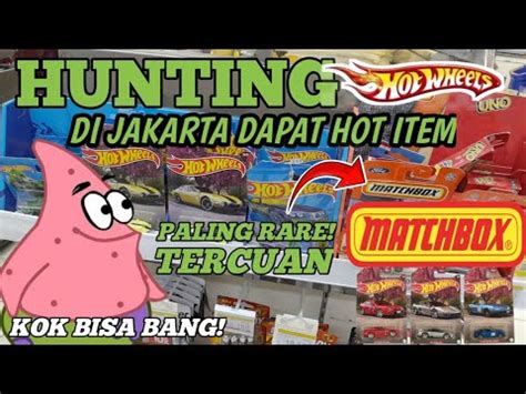 HUNTING HOT WHEELS KELILING JAKARTA DAPAT MATCHBOX HOT ITEM KATANYA INI LEBIH RARE DARI