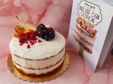 Naked Cake O Torta Nuda Semplice Veloce E Sempre Bella