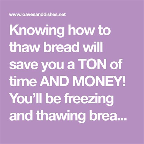 Knowing how to thaw bread will save you a TON of time AND MONEY! You’ll be freezing and thawing ...