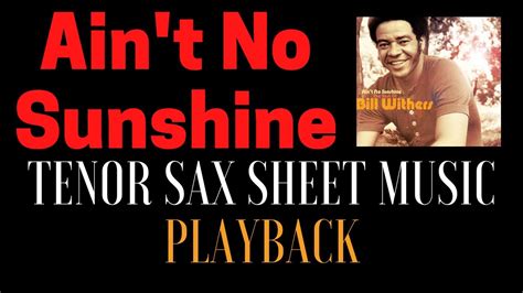 Ain T No Sunshine Tenor Sax Sheet Music Playback Youtube