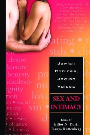 Jewish Choices Jewish Voices Sex And Intimacy Elliott N Dorff Christianbook