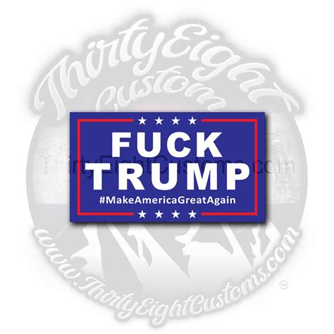 Fuck Trump Sticker Thirty Eight Customs