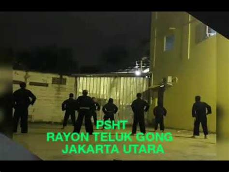 Psht Rayon Teluk Gong Jakarta Utara Jakarta Barat Youtube