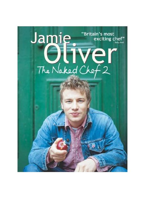 Jamie Oliver S The Naked Chef Jamie Oliver Chef Jamie