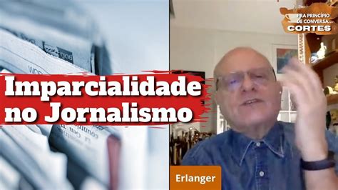 Imparcialidade No Jornalismo YouTube