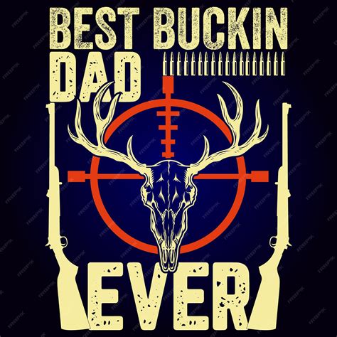 Premium Vector Best Buckin Dad Ever This For Hunting Lover I Am A