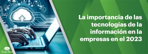 La importancia de las tecnologías de la información Grupo Alnus