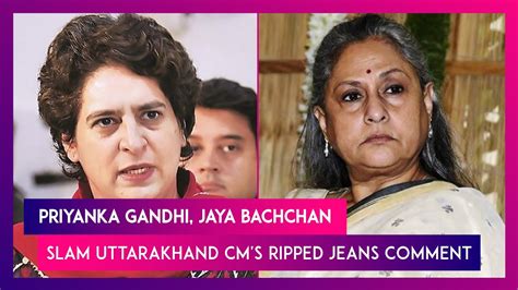 Priyanka Gandhi Jaya Bachchan Join The RippedJeans Debate Slam