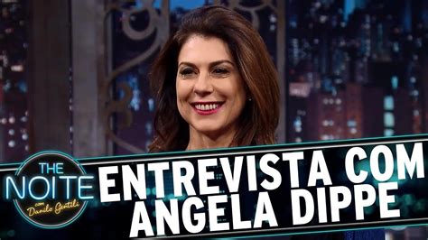 Filmes E Programas De Tv De Angela Dippe - Entrevista com Angela Dippe | The Noite (29/08/17) - YouTube