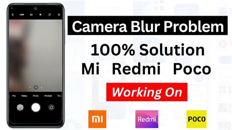 Camera Blur Problem In Xiaomi Devices Fix Camera Problem In Poco