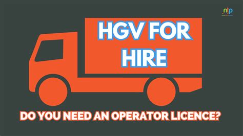 Do You Need An Operator Licence To Hire An Hgv Ntp Online Learning