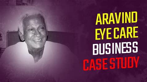 Aravind Eye Care Business Case Study Business Model Of Aravind Eye